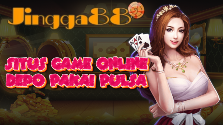 Situs Game Online Depo Pakai Pulsa