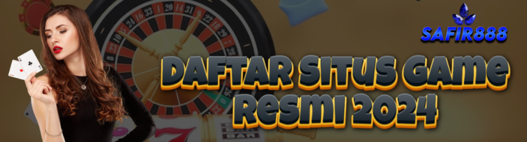 Daftar Situs Game SAFIR888