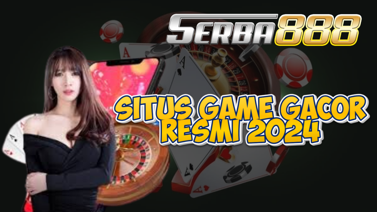 Situs Game Gacor Resmi 2024