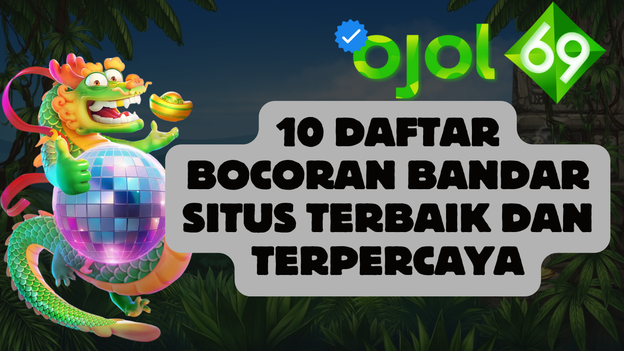 10 Daftar Bocoran Bandar Situs Terbaik dan Terpercaya