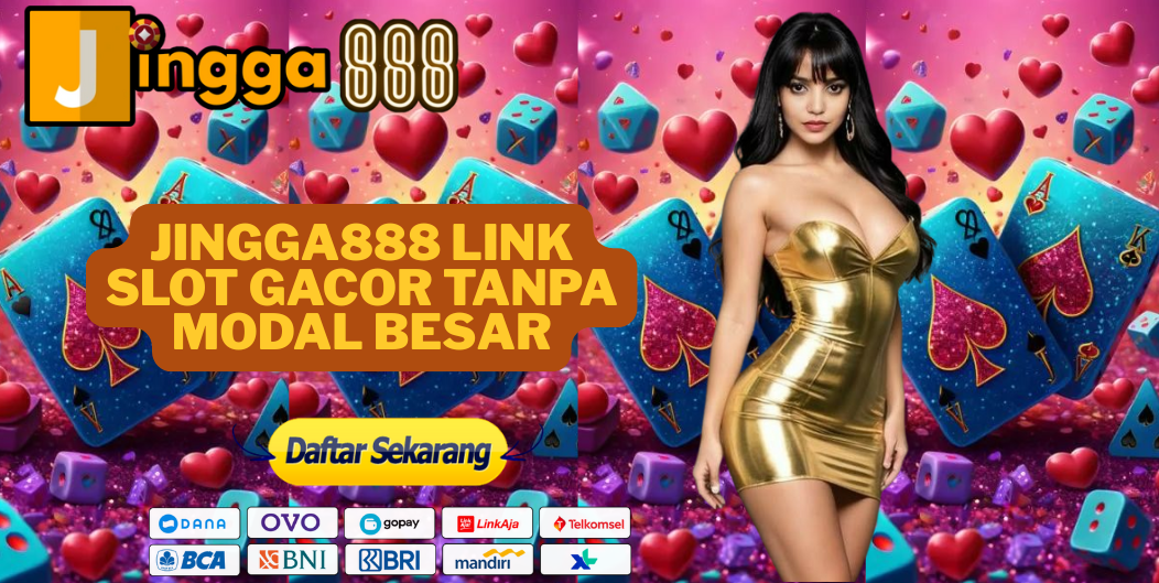 JINGGA888 LINK SLOT GACOR TANPA MODAL BESAR