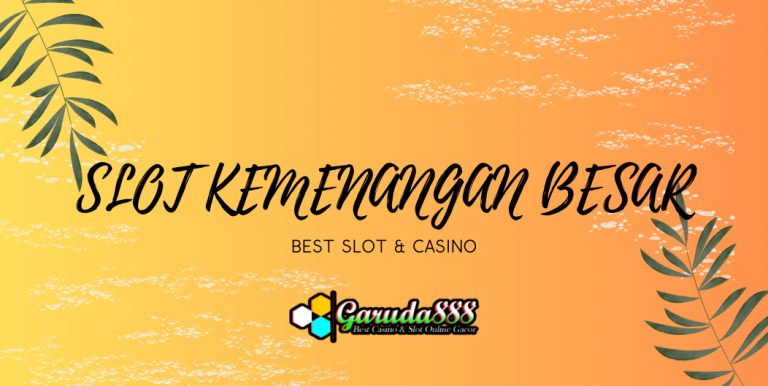 GARUDA888: SLOT KEMENANGAN BESAR